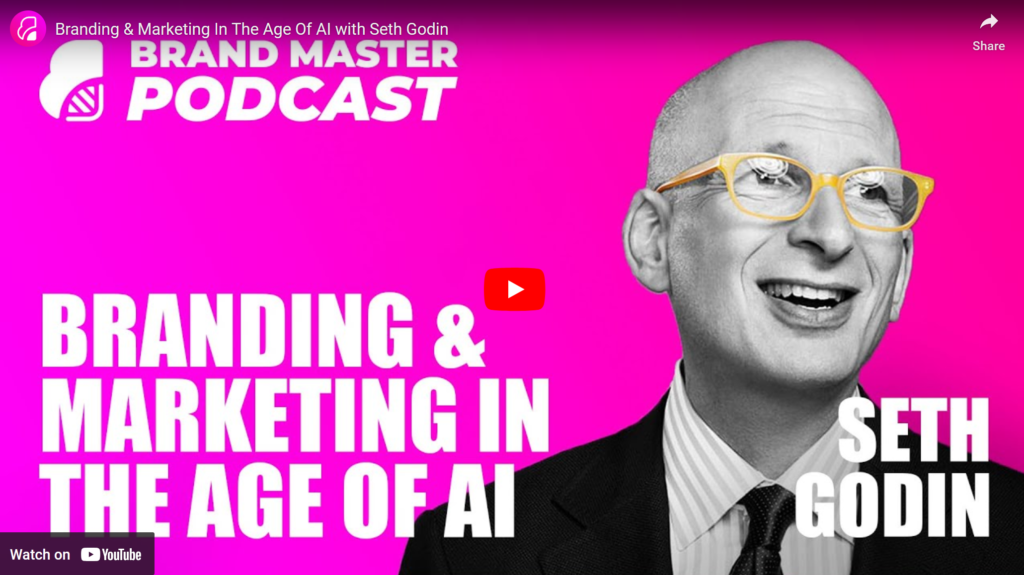 Branding & Marketing In The Age Of AI with Seth Godin